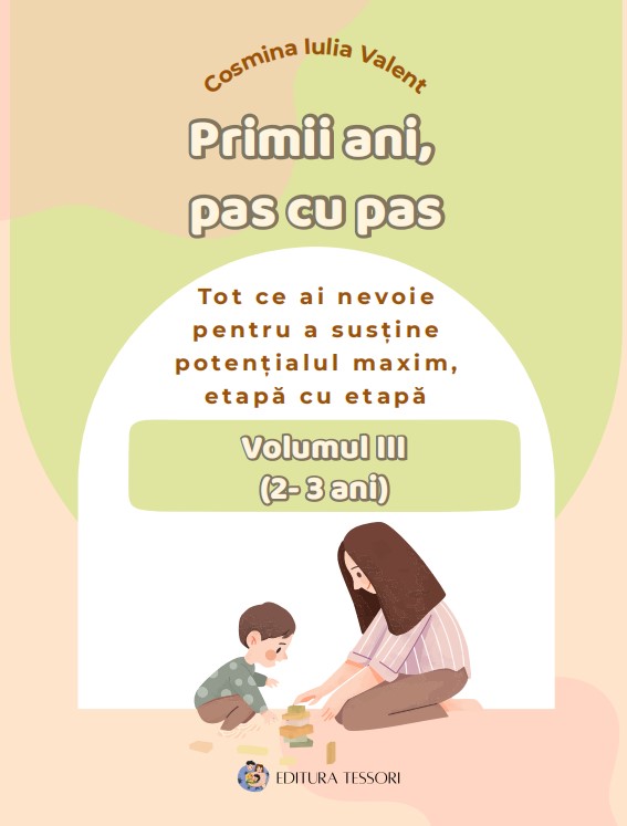 Primii ani, pas cu pas Volumul III (2–3 ani). PDF